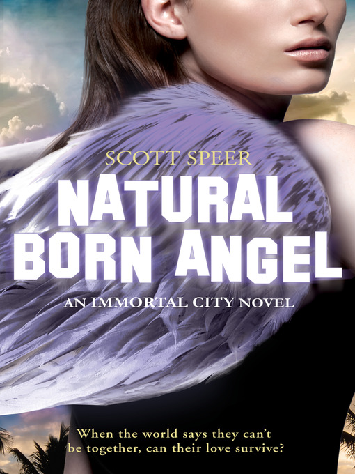 Title details for Natural Born Angel by Scott Speer - Available